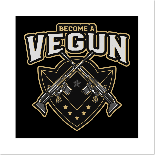 Become A Vegun Guns Wall Art by OldCamp